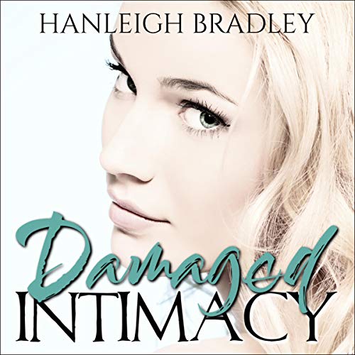 Damaged Intimacy: Hanleigh's London: The Intimacy Series, Book 1