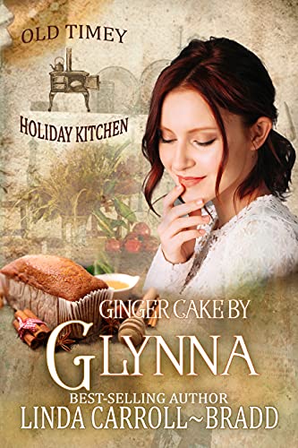 Ginger Cake by Glynna (Old Time Holiday Kitchen book 7)