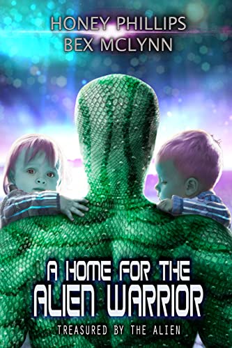A Home for the Alien Warrior (Treasured by the Alien Book 6)
