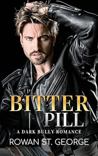 Bitter Pill: A Dark Bully Romance