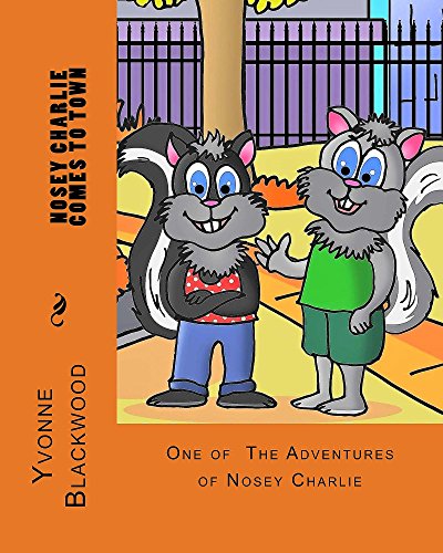 Nosey Charlie Comes To Town (The Nosey Charlie Adventures Book 1001)