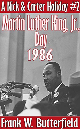 Martin Luther King, Jr., Day, 1986 (A Nick & Carter Holiday Book 2)