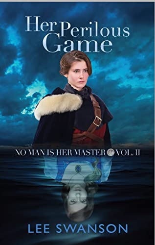 Her Perilous Game (No Man is Her Master Book 2)