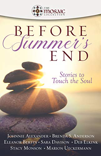 Before Summer's End (The Mosaic Collection): Stories to Touch the Soul