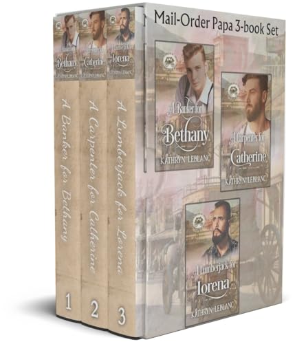 Mail-Order Papa 3-Book Set: Banker, Carpenter, Lumberjack: A Banker for Bethany, A Carpenter for Catherine, A Lumberjack for Lorena