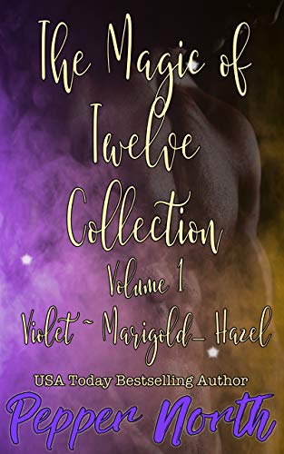 The Magic of Twelve Collection: Volume 1 - Violet - Marigold â€“ Hazel