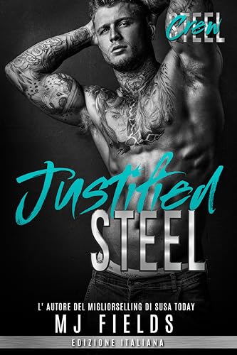 Justified Steel (Steel Crew (Men of Steel- 2nd Generazione) Vol. 4) (Italian Edition)