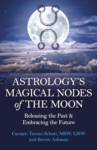 Astrology's Magical Nodes of the Moon: Releasing the Past & Embracing the Future