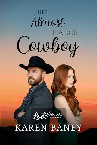 Her Almost Fiancé Cowboy: Love at Vargas Ranch Book 2
