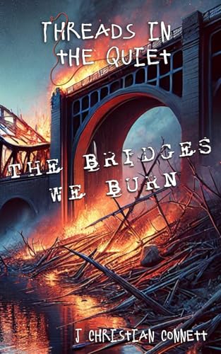 The Bridges We Burn