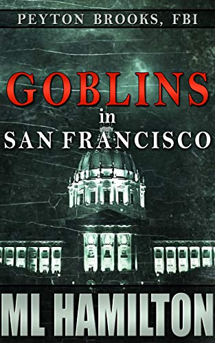 Goblins in San Francisco (Peyton Brooks, FBI Book 9)