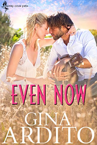 Even Now (Osprey Cove Pets Book 1)
