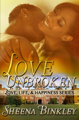 Love Unbroken (Love, Life, & Happiness Book #1)