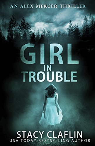 Girl in Trouble (An Alex Mercer Thriller Book 1)