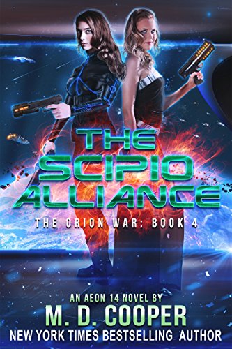The Scipio Alliance: A Military Science Fiction Space Opera Epic (The Orion War Book 4)
