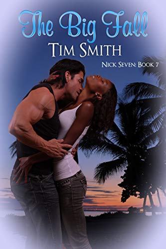 The Big Fall (Nick Seven Book 7)