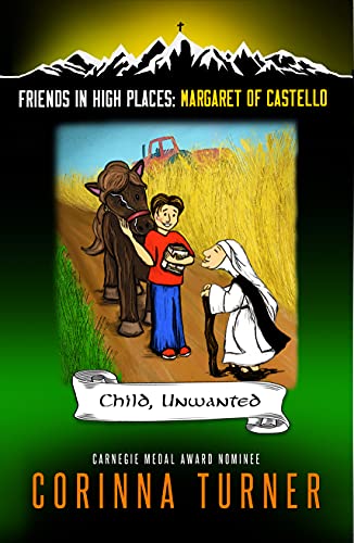 Child, Unwanted (Margaret of Castello) (Friends in High Places Book 3)