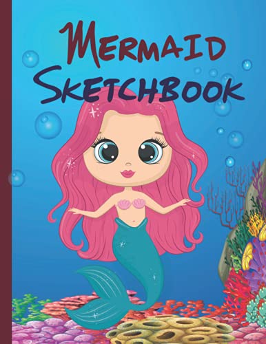 Mermaid Sketchbook (Sketchbook For Kids - Great for Scribblings and Sketches with White Paper (Blank Drawing Books))