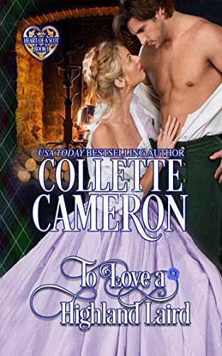 To Love a Highland Laird: Scottish Highlander Historical Romance (Heart of a Scot Book 1)