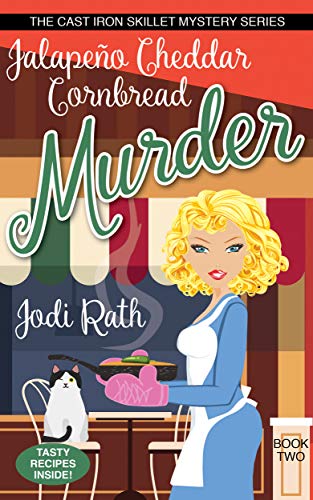 JalapeÃ±o Cheddar Cornbread Murder (The Cast Iron Skillet Mystery Series Book 2)