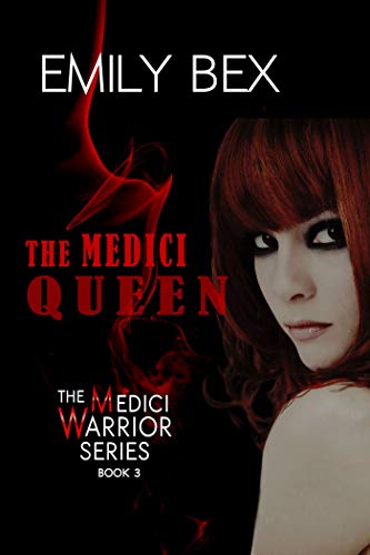 The Medici Queen: Book Three in The Medici Warrior Series