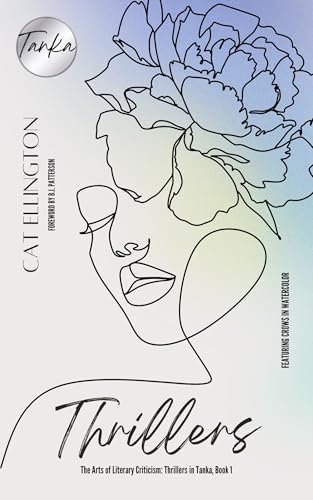 The Arts of Literary Criticism: Thrillers in Tanka, Book 1