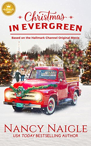 Christmas In Evergreen: Based on the Hallmark Channel Original Movie