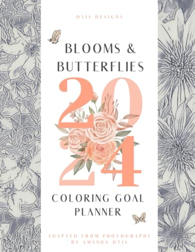 Blooms and Butterflies Fine Line Coloring Book Goal Planner Calendar: with Success Planning, Goal Setting, and Reflection Pages, 8.5x11, 180 pages