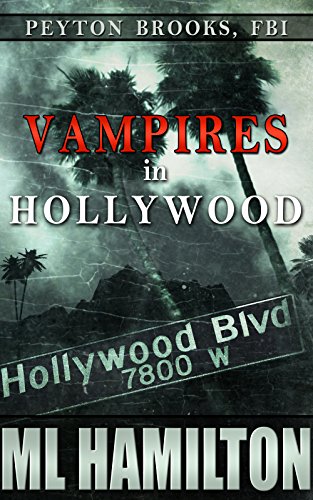 Vampires in Hollywood (Peyton Brooks, FBI Book 4)