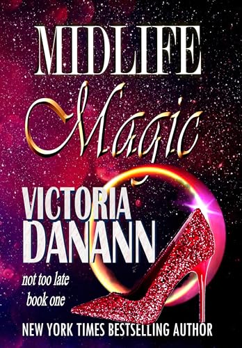 Midlife Magic: A Paranormal Women's Fiction Novel (Not Too Late Book 1)