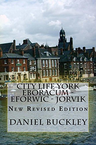 CITY LIFE YORK      Eboracum -  Eforwic - Jorvik