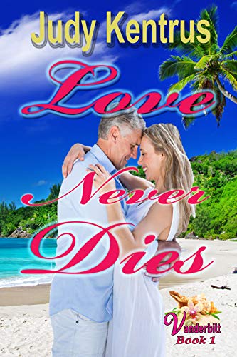 Love Never Dies: formerly Love Lost, Love Found (Vanderbilt Book 1)