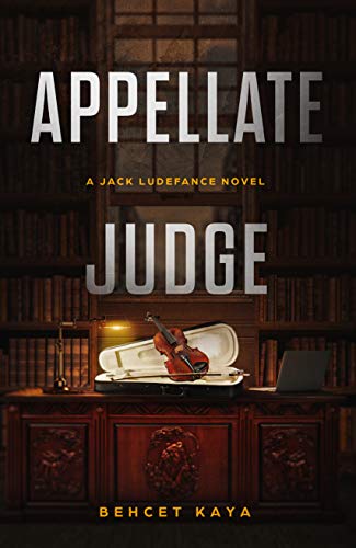 Appellate Judge: A Jack Ludefance Novel (Jack Ludefance PI Series)