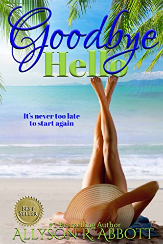 Goodbye, Hello: It's never too late to start again.