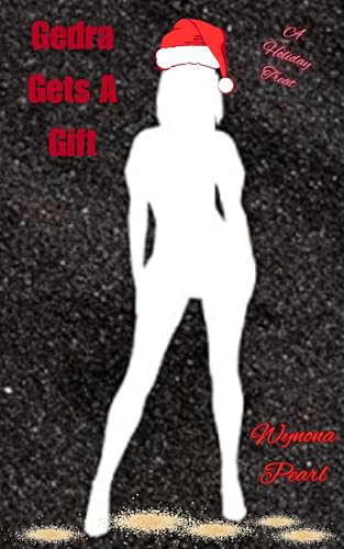 Gedra Gets A Gift: A Holiday Treat (Gedra Goes Annal)