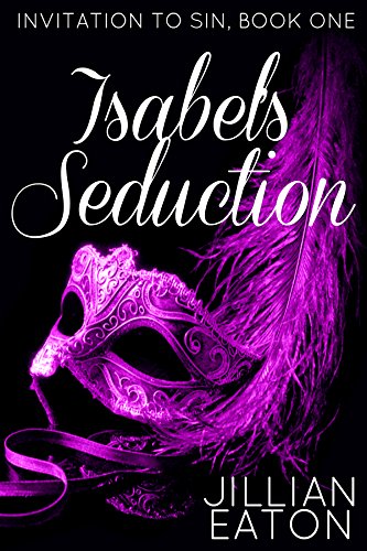 Isabel's Seduction (Invitation to Sin Book 1)