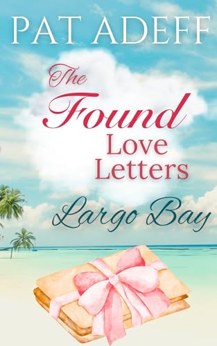 The Found Love Letters - Largo Bay (Largo Bay Series)