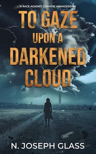 To Gaze Upon a Darkened Cloud: A Race Against Climactic Armageddon