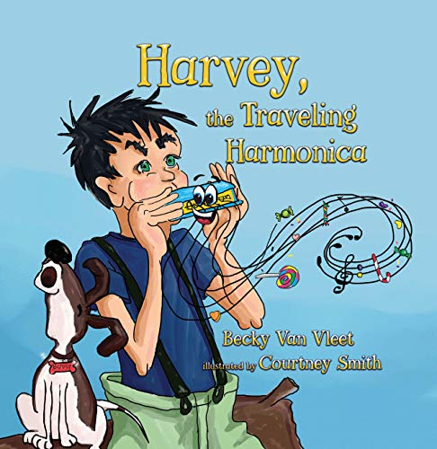 Harvey, the Traveling Harmonica (The Traveling Series Book 2)