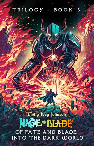 Of Fate and Blade: Into the Dark World (The Mage and Blade Trilogy Book 3)