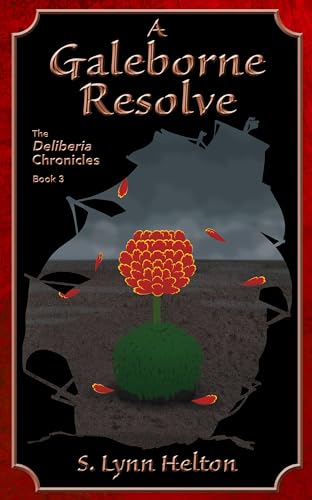 A Galeborne Resolve (The Deliberia Chronicles Book 3)