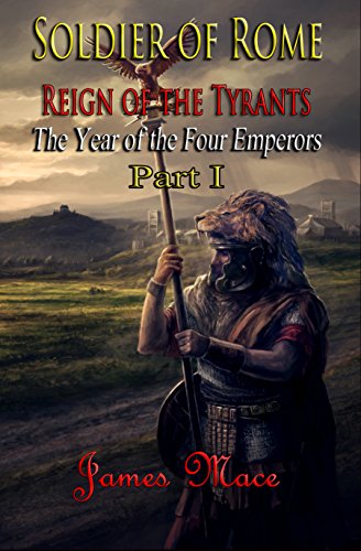 Soldier of Rome: Reign of the Tyrants: The Year of the Four Emperors - Part I