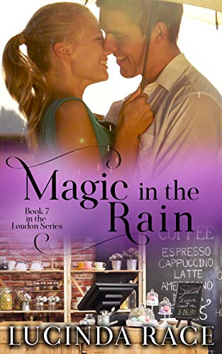 Magic in the Rain: A Small Town Love Story (The Loudon Series Book 7)
