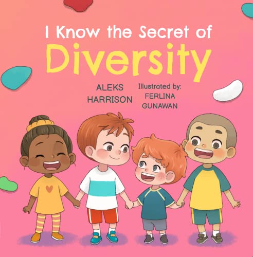 I Know the Secret of Diversity: Children's Picture Book About Diversity and Inclusion for Preschool (Emotions & Feelings book for preschool)