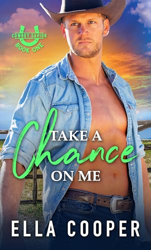 Take A Chance On Me : A Boss Employee Cowboy Romance ( Cowboy Savior Book 1 )