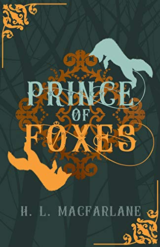 Prince of Foxes: A Gothic Scottish Fairy Tale (Bright Spear Trilogy Book 1)
