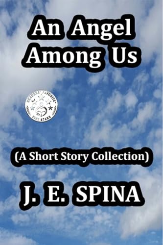 An Angel Among Us: (A Short Story Collection)