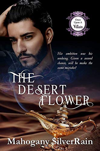 The Desert Flower (Once Upon A Villain Season 2 Book 3)