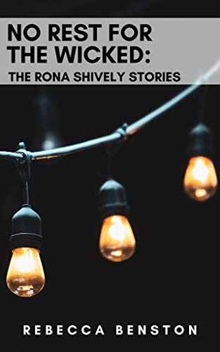 No Rest for the Wicked (The Rona Shively Stories Book 7)