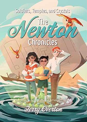 Soldiers, Temples, and Crystals (The Newton Chronicles Book 1)